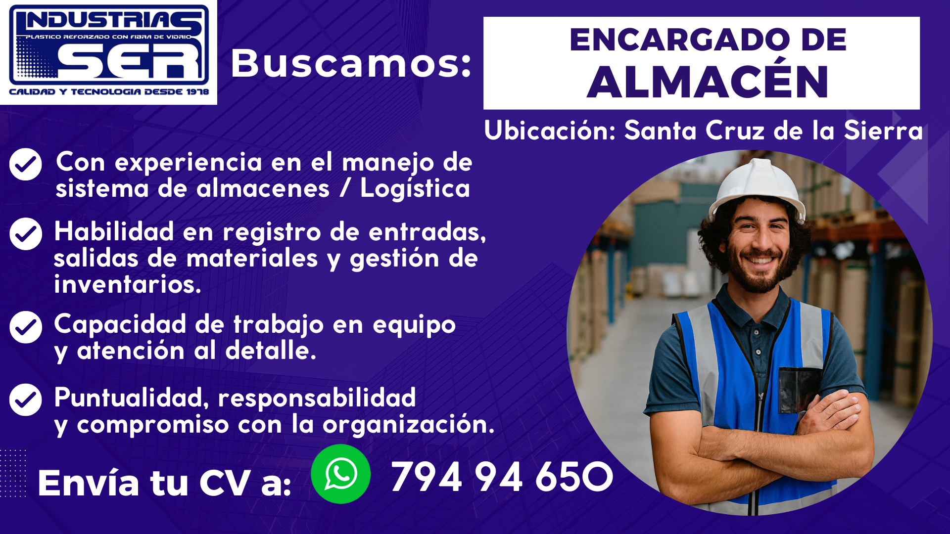 Anuncio laboral de Industrias SER en Santa Cruz de la Sierra. La imagen muestra a un trabajador con casco y chaleco azul sonriendo en un almacén industrial. El texto indica: “Buscamos Encargado de Almacén. Con experiencia en sistemas de almacenes y logística, registro de materiales e inventarios, trabajo en equipo y compromiso organizacional. Envíe su CV al WhatsApp 79494650”.