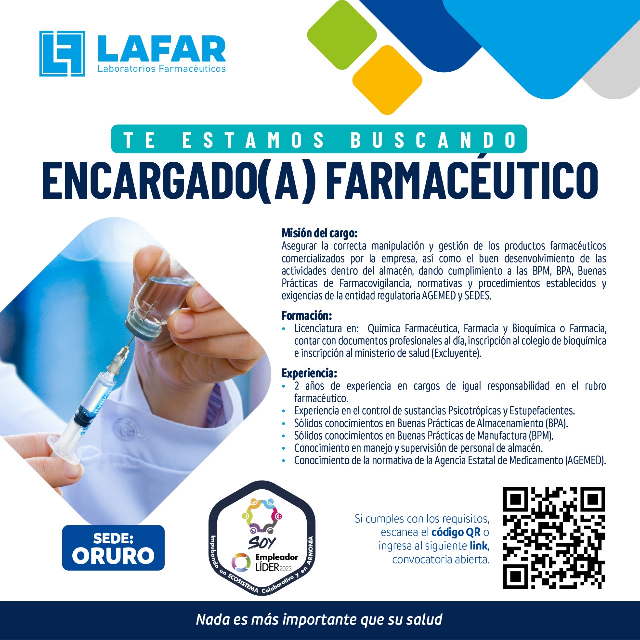 ENCARGADO(A) FARMACÉUTICO   SEDE: ORURO  Misión del cargo: Asegurar la correcta manipulación y gestión de los productos farmacéuticos comercializados por la empresa así como el buen desenvolvimiento de las actividades dentro del almacén, dando cumplimiento a las BPM, BPA, Buenas Prácticas de Farmacovigilancia, normativas y procedimientos establecidos y exigencias de la entidad regulatoria AGEMED y SEDES.   Formación: Licenciatura en:  Química Farmacéutica, Farmacia y Bioquímica o Farmacia,  contar con documentos profesionales al día, inscripción al colegio de bioquímica e inscripción al ministerio de salud (Excluyente).  Experiencia y Conocimientos:  2 años de experiencia en cargos de igual responsabilidad en el rubro farmacéutico.  Experiencia en el control de sustancias Psicotrópicas y Estupefacientes.  Sólidos conocimientos en Buenas Prácticas de Almacenamiento (BPA).  Sólidos conocimientos en Buenas Prácticas de Manufactura (BPM).  Conocimiento en manejo y supervisión de personal de almacén.  Conocimiento de la normativa de la Agencia Estatal de Medicamento (AGEMED).  Competencias:  Trabajo Metódico  Atención a los Detalles  Compromiso  Comunicación Asertiva  Liderazgo.  Postúlate a través del siguiente link o escanea el QR: https://forms.gle/CdyGhgt7h72ZPieY6