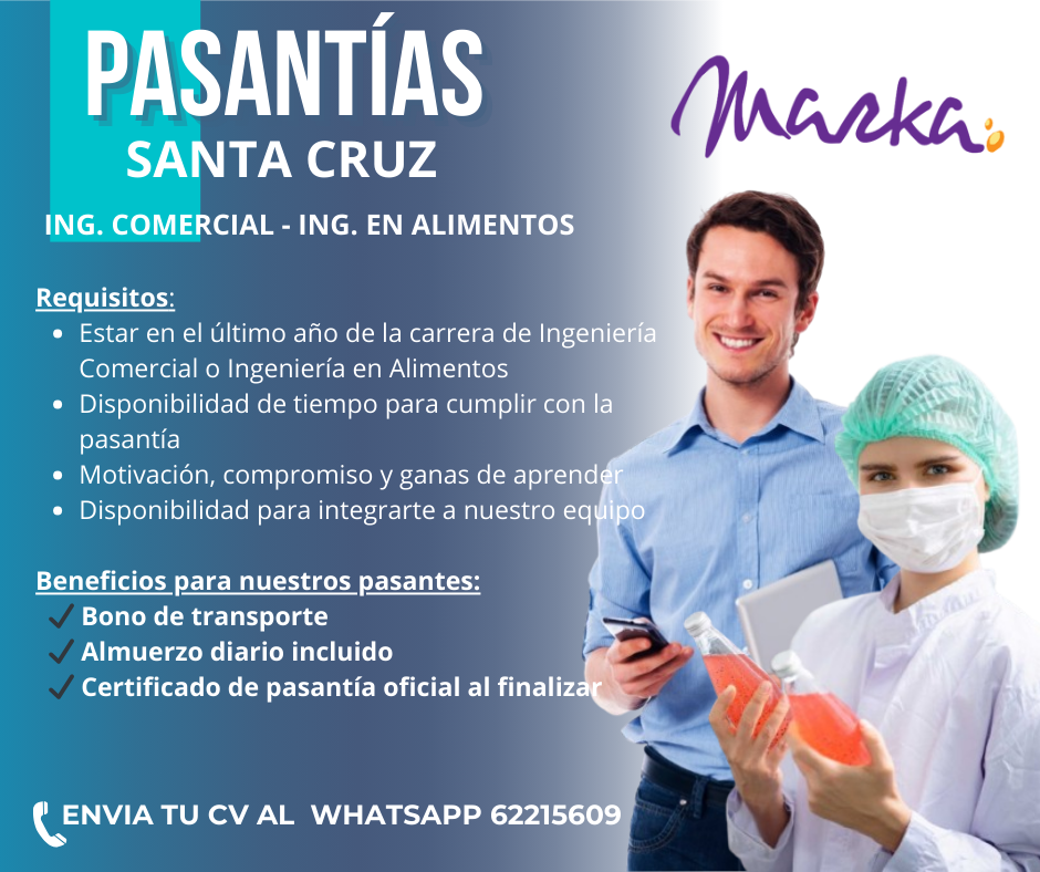 📢 CONVOCATORIA DE PASANTÍA – MARCA TU FUTURO CON MARKA 📍 Santa Cruz de la Sierra 📅 22/05/2025 ¿Estás en el último año de tu carrera y buscas tu primera experiencia profesional? ¡Esta es tu oportunidad! MARKA está en la búsqueda de pasantes proactivos y con ganas de aprender para unirse a nuestro equipo en las siguientes áreas: 🔸 Ingeniería en Alimentos 🔸 Ingeniería Comercial o Financiera 👨🎓 Requisitos: ✔ Estar cursando el último año de la carrera universitaria ✔ Tener disponibilidad de tiempo ✔ Compromiso, responsabilidad y entusiasmo por aprender 🎁 Ofrecemos: ✅ Bono económico mensual ✅ Almuerzo diario ✅ Certificado de pasantía al finalizar ✅ Ambiente laboral profesional y oportunidad de desarrollo 📩 ¿Interesado/a? Envía tu CV al WhatsApp 62215609, indicando el área de interés. ¡Sé parte del crecimiento de MARKA y comienza tu camino profesional con nosotros! 💼