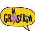 La Grosería
