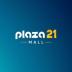 PLAZA 21 MALL